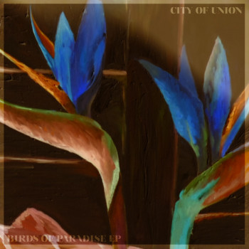 Birds of Paradise - City of Union