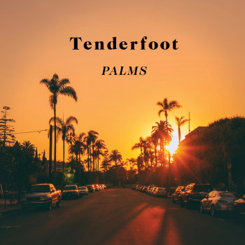 Palms - Tenderfoot