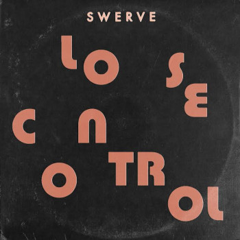 Lose Control - Swerve
