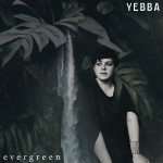 Evergreen - YEBBA