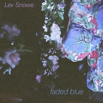 Faded Blue EP - Lev Snowe