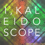 I, Kaleidoscope - Broken Bellows