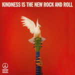Kindess Is The New Rock N' Roll - Peace
