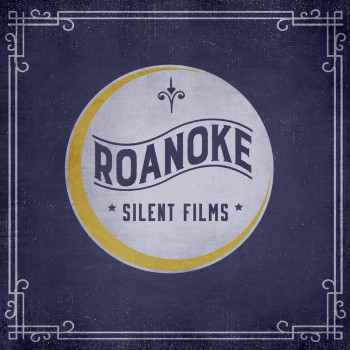 Silent Films - Roanoke