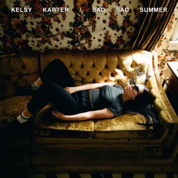 Sad Sad Summer - Kelsy Karter