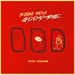 Kiss You Goodbye - Flo Chase