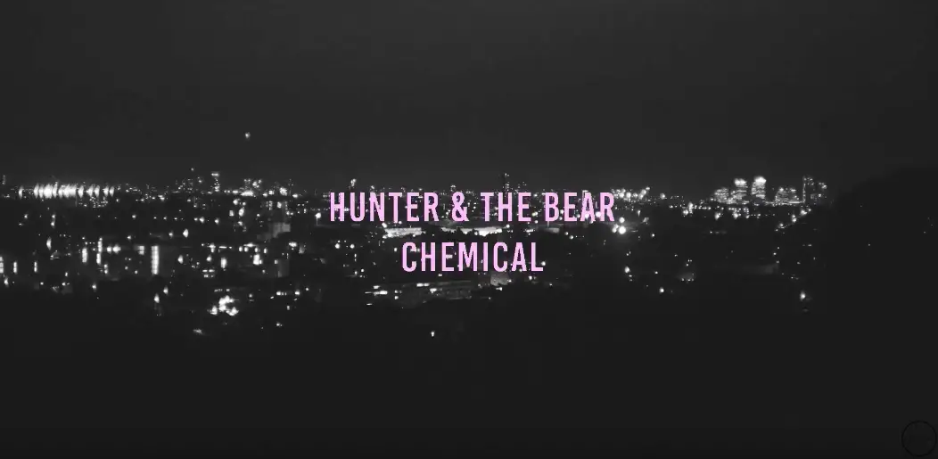Chemical - Hunter & The Bear