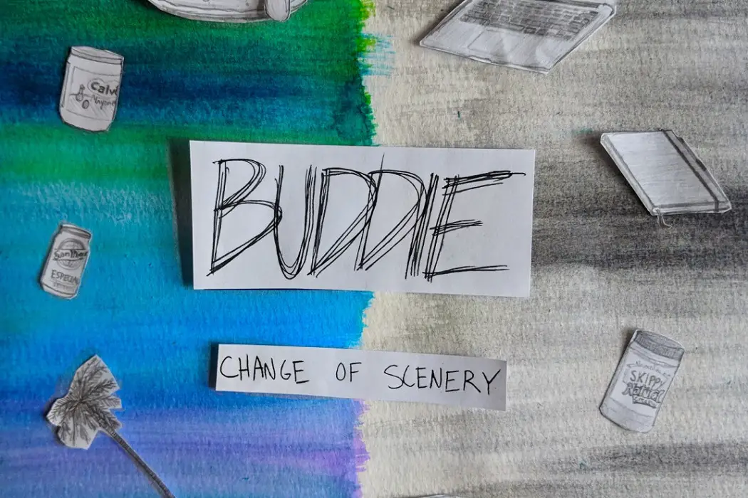 Change of Scenery - Buddie