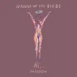 Marrow - Jealous of the Birds