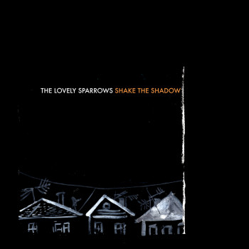 The Lovely Sparrows Shake The Shadow