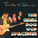 The Original Doo-Wop Spacemen - Trudy and the Romance