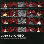 Seven Dollar Paycheck - Arms Akimbo