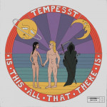 Is This All That There Is - Tempesst