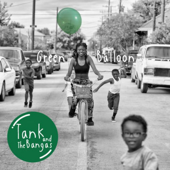Green Balloon - Tank and the Bangas
