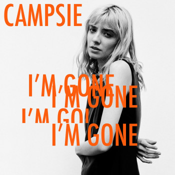 I'm Gone - Campsie