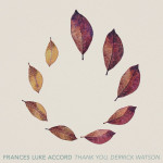 Thank You, Derrick Watson - Frances Luke Accord