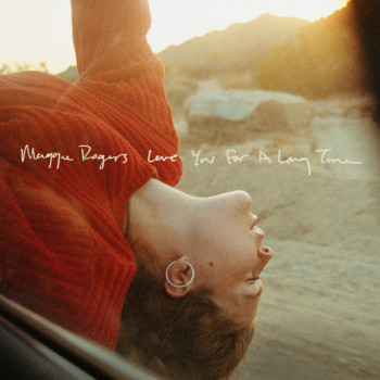 Love You for a Long Time - Maggie Rogers