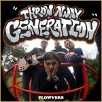 Throwaway Generation - FLOWVERS