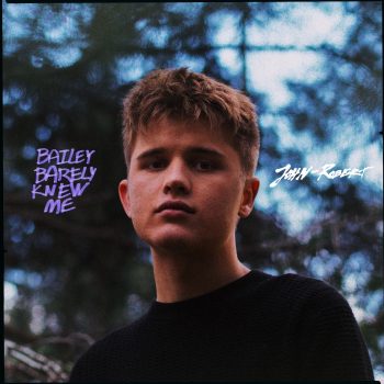 Bailey Barely Knew Me EP - John-Robert