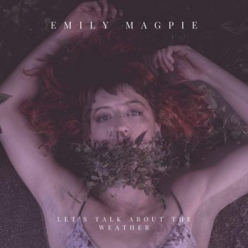 Let's Talk About the Weather - Emily Magpie 