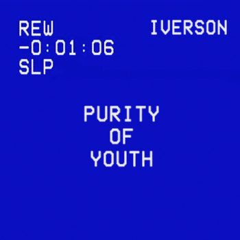 "Purity of Youth" - IVERSON