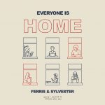 Everyone is Home - Ferris & Sylvester