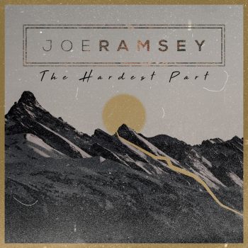 The Hardest Part - Joe Ramsey