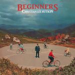 Beginners- Christian Lee Hutson