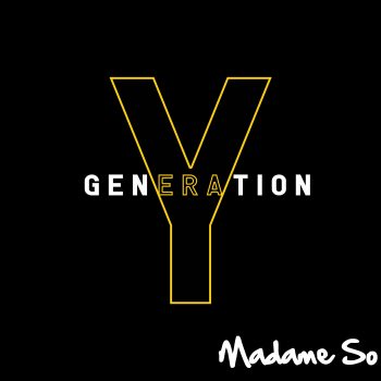 Generation Y - Madame So