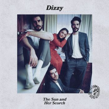 The Sun and Her Scorch - Dizzy