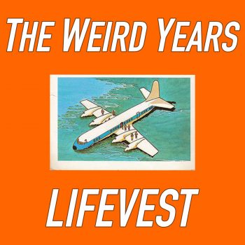 Lifevest - The Weird Years