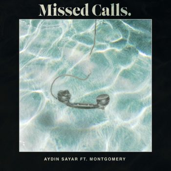 Missed Calls - Aydin Sayer, Montgomery