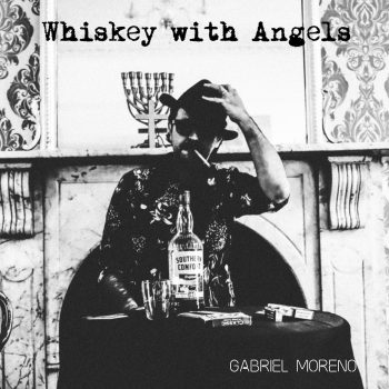 Whiskey with Angels - Gabriel Moreno