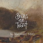 The Unforeseeable Future - Beans on Toast