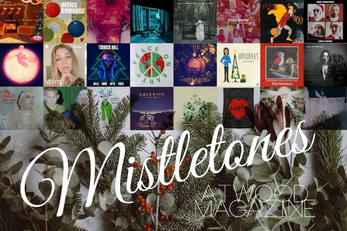 Atwood Magazine's Mistletones: Best New Holiday Music 2020