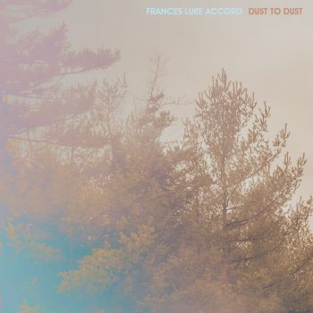 Dust to Dust - Frances Luke Accord