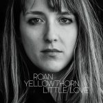 Little Love - Roan Yellowthorn
