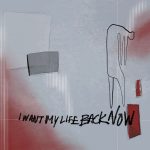 I Want My Life Back Now - The Wrecks