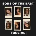 Fool Me - Sons Of The East