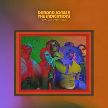 Love Will Work It Out - Durand Jones & The Indications