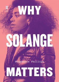 Why Solange Matters - Stephanie Phillips