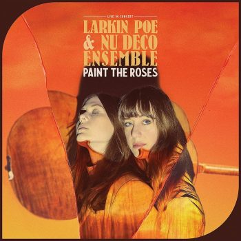 Paint the Roses - Larkin Poe, Nu Deco Ensemble