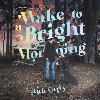 Wake to a Bright Morning - Jack Carty