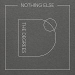 Nothing Else - The Degrees