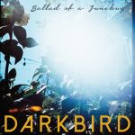 Ballad of a Junebug - Darkbird