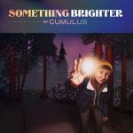 Something Brighter - Cumulus