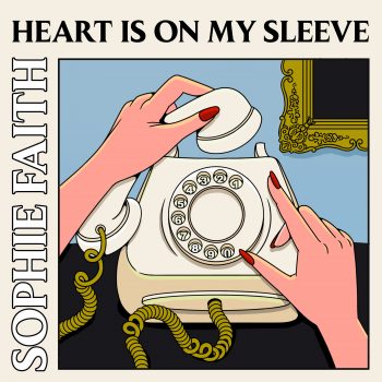 "Heart Is on My Sleeve" - Sophie Faith