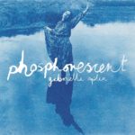 Phosphorescent - Gabrielle Aplin