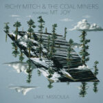 Lake Missoula - Richy Mitch & The Coal Miners