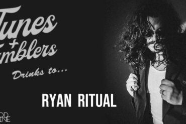 Tunes and Tumblers x Ryan Ritual